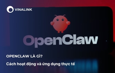 OpenClaw là gì? Cách hoạt động & ứng dụng thực tế